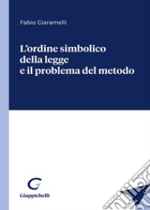 L'ordine simbolico della legge e il problema del metodo libro di Ciaramelli Fabio