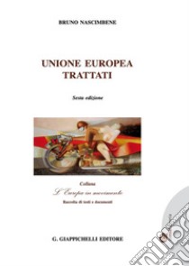 Unione Europea. Trattati libro di Nascimbene Bruno