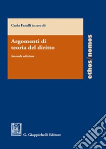 Argomenti di teoria del diritto libro di Faralli C. (cur.)