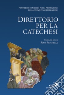 Direttorio per la catechesi libro di Fisichella Rino; Pontificio consiglio per la promozione della nuova evangelizzazione