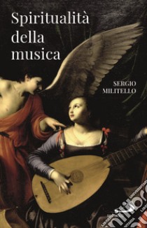 Spiritualità della musica libro di Militello Sergio