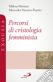 Percorsi di cristologia femminista libro di Mariani Milena; Navarro Puerto Mercedes