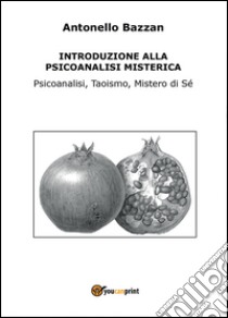 Introduzione alla psicoanalisi misterica libro di Bazzan Antonello