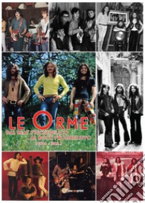 Le orme. Dal beat psichedelico al rock progressivo (1966-1982) libro