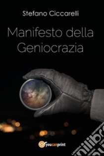 Manifesto della geniocrazia libro di Ciccarelli Stefano