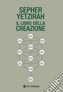 Sepher Yetzirah. Il Libro della Creazione libro