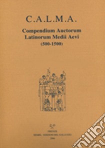 C.A.L.M.A. Compendium auctorum latinorum Medii Aevi (500-1500) (2021). Vol. 7/1: Iacobus Ledelh. Iacobus de Susato libro di Nocentini S. (cur.); Lapidge M. (cur.); Santi F. (cur.)