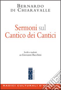 Sermoni sul Cantico dei cantici libro di Bernardo di Chiaravalle (san)