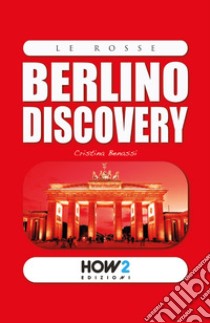 Berlino discovery libro di Benassi Cristina