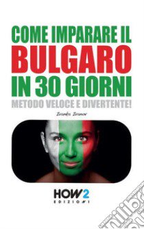 Come imparare il bulgaro in 30 giorni libro di Ivanov Ivanka