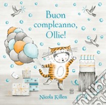 Buon compleanno, Ollie! libro di Killen Nicola