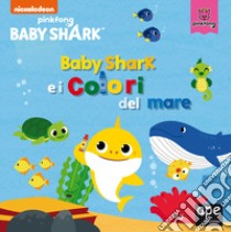 Baby Shark e i colori del mare. Ediz. a colori libro
