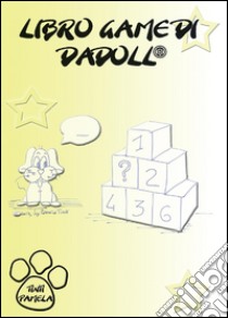 Libro game di Dadoll®. Ediz. illustrata libro di Tinti Pamela
