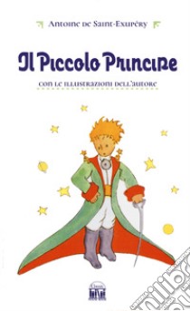 Il Piccolo Principe libro di Saint-Exupéry Antoine de
