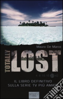 Totally Lost libro di De Marco Mauro