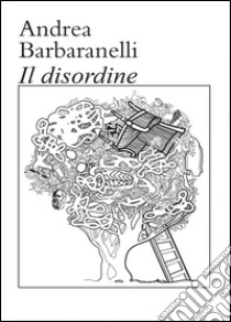 Il disordine libro di Barbaranelli Andrea
