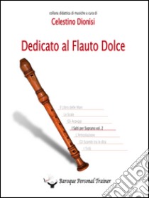 Dedicato al flauto dolce. I salti per soprano. Vol. 2 libro di Dionisi Celestino