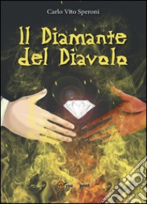 Il diamante del diavolo libro di Speroni Carlo Vito
