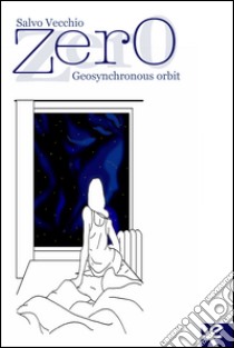 Zero. Geosynchronous orbit libro di vecchio Salvo