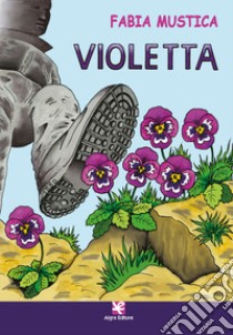 Violetta libro di Mustica Fabia