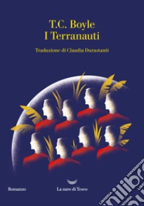 I terranauti libro di Boyle T. Coraghessan