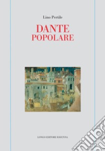 Dante popolare libro di Pertile Lino