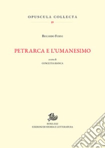 Petrarca e l'Umanesimo libro di Fubini Riccardo; Bianca C. (cur.)