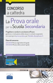 CC 4/36 la prova orale per la scuola secondaria. Ambito 3. Con espansione online libro di De Simone C.