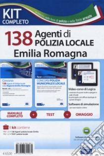 Kit 138 agenti di polizia locale Emilia Romagna: Concorso 138 agenti polizia locale Emilia Romagna. Manuale e test-I test del concorso Polizia municipale. Con software di simulazione libro