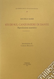Studi sul «Canzoniere» di Dante con nuove indagini sulle raccolte manoscritte e a stampa di antiche rime italiane libro di Barbi Michele