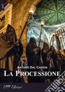 La processione libro di Dal Canton Antonio