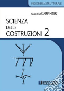Scienza delle costruzioni. Vol. 2 libro di Carpinteri Alberto