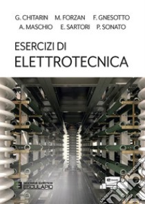 Esercizi di elettrotecnica libro di Chitarin Giuseppe; Forzan Michele; Gnesotto Francesco