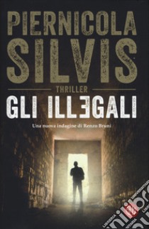 Gli illegali libro di Silvis Piernicola