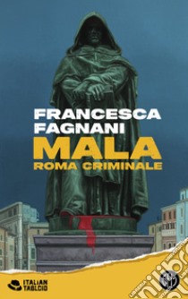 Mala. Roma criminale libro di Fagnani Francesca