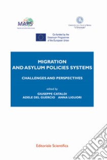 Migration and asylum policies system. Challenges and perspectives libro di Cataldi G. (cur.); Del Guercio A. (cur.); Liguori A. (cur.)
