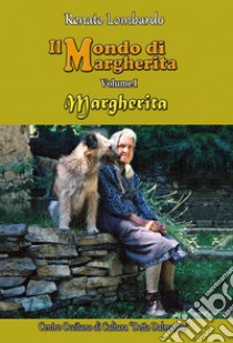 Il mondo di Margherita. Vol. 1: Margherita libro di Lombardo Renato