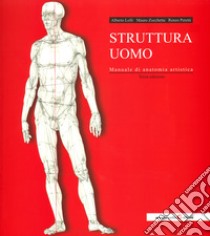Struttura uomo. Manuale di anatomia artistica libro di Lolli Alberto; Zocchetta Mauro; Peretti Renzo