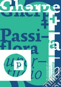 Gherpe + Passiflora. Superstudio. Ediz. italiana e inglese libro di D'Angelo D. (cur.); Trincherini E. (cur.)