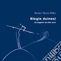 Elegie duinesi da leggere ad alta voce libro di Rilke Rainer Maria