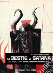 Le bestie di Satana libro di De Biasi Gregorio