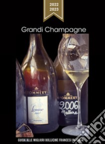 Grandi Champagne 2022-2023. Guida alle migliori bollicine francesi in Italia libro di Lupetti A. (cur.)