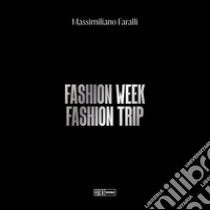 Fashion week. Fashion trip. Ediz. illustrata libro di Faralli Massimiliano