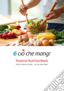 6 ciò che mangi. Personal NutritionBook, Max Monaco