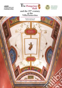 The Pompeian Hall and the 19th century at the Villa Farnesina libro di Lapenta Virginia; Sgamellotti Antonio