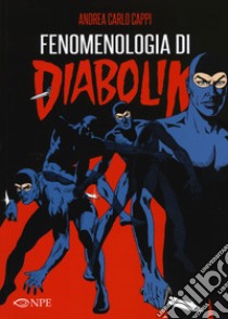 Fenomenologia di Diabolik libro di Cappi Andrea Carlo