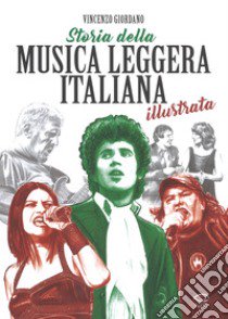 Storia della musica leggera italiana illustrata libro di Giordano Vincenzo