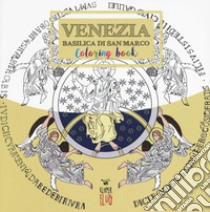 Venezia. Basilica di San Marco. Colouring book. Ediz. italiana e inglese libro di D'Uva Alessio; Romoli Ylenia