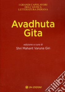 Avadhuta gita libro di Giri Varuna (cur.)