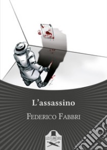 L'assassino libro di Fabbri Federico